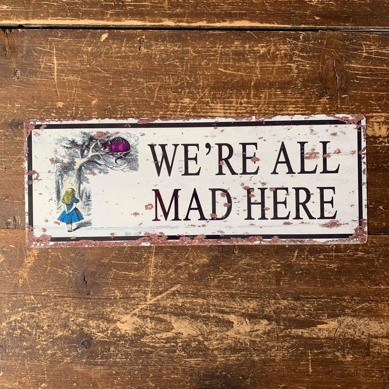 Plaque métal Alice au Pays des Merveilles – “We’re All Mad Here” – 2 formats