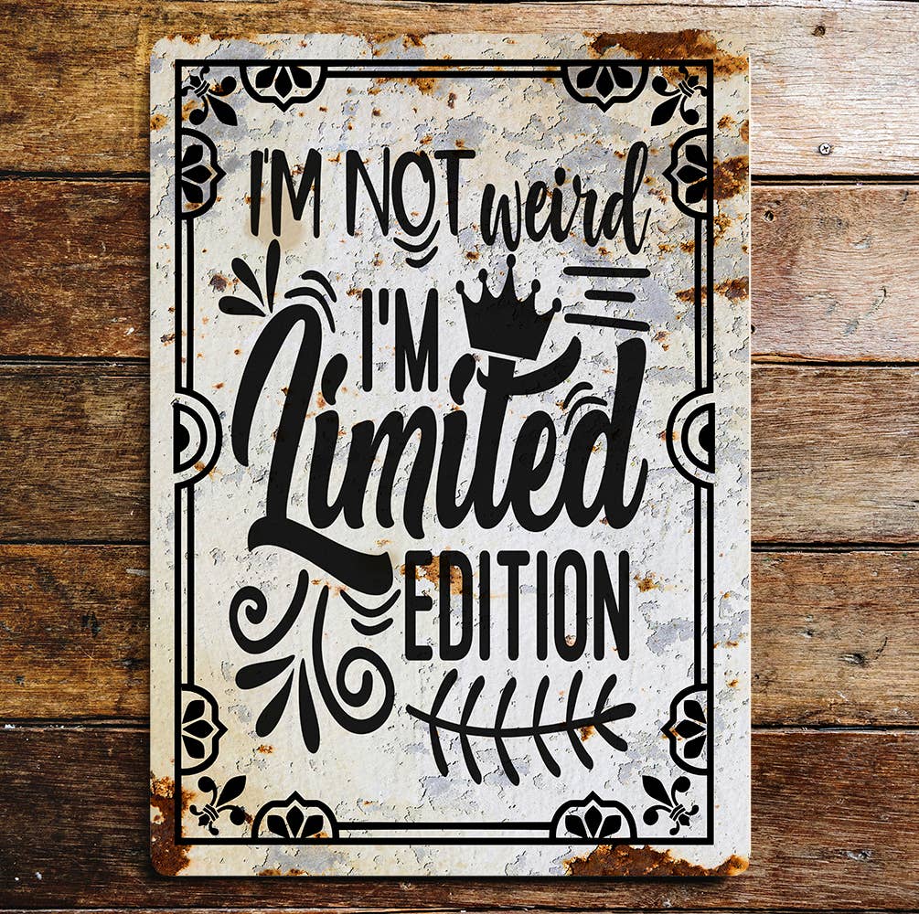 Plaque métal - I'm not weird, i'm limited edition