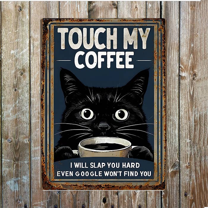 Plaque en métal CHAT "Touch my coffee..."